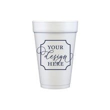Load image into Gallery viewer, Your Own Design Foam Cups