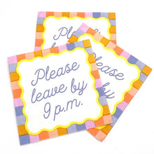 Load image into Gallery viewer, Please Leave by 9:00 Napkins
