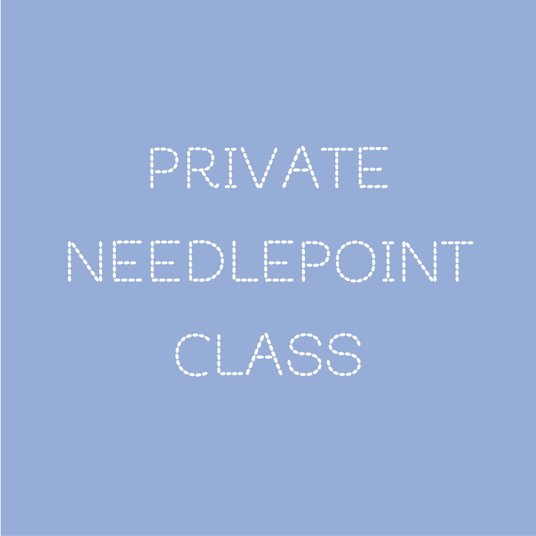 Needlepoint Class: Private